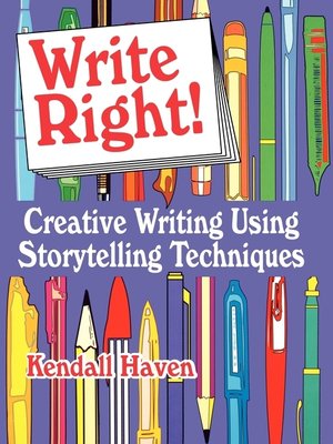 cover image of Write Right! Creative Writing Using Storytelling Techniques